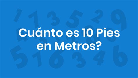 10pies a metros|10 pies cuantos metros son.